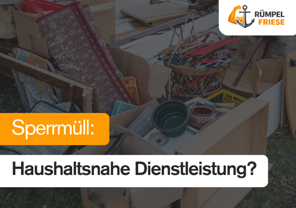 Sperrmüll: Haushaltsnahe Dienstleistung?