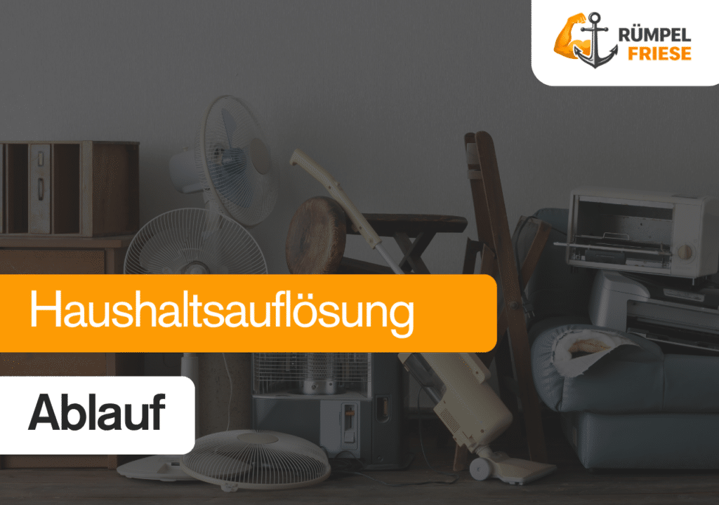 Haushaltsauflösung Ablauf