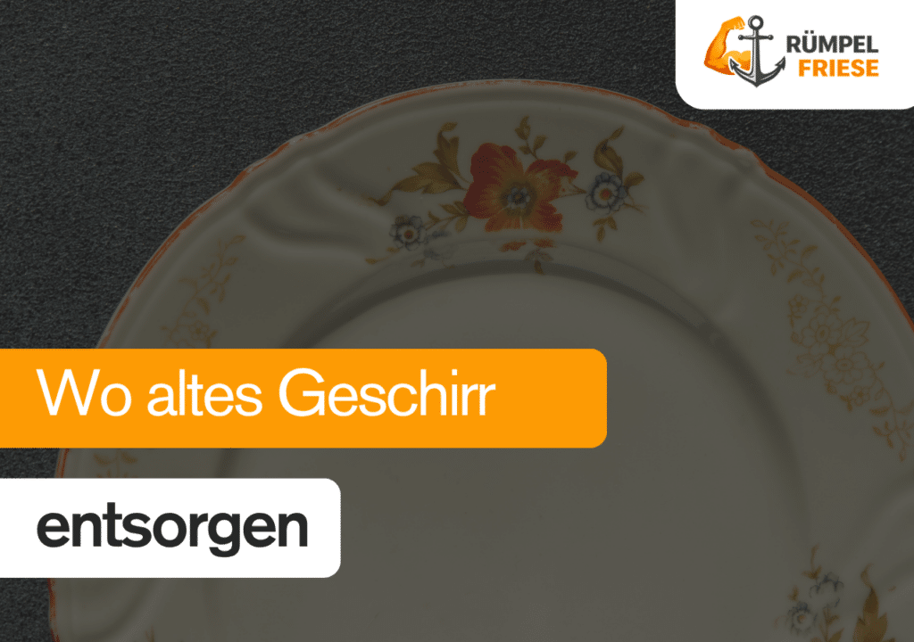Wo altes Geschirr entsorgen